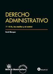 DERECHO ADMINISTRATIVO I EL FIN, LOS MEDIOS Y EL CONTROL | 9788498767681 | BLANQUER CRIADO, DAVID