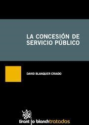 CONCESIÓN DE SERVICIO PÚBLICO, LA | 9788490047231 | BLANQUER CRIADO, DAVID