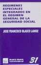 REGIMENES ESPECIALES INTEGRADOS EN EL RÉGIMEN GENERAL DE LA SEGURIDAD SOCIAL | 9788480023245 | BLASCO LAHOZ, JOSÉ FRANCISCO