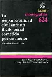 RESPONSABILIDAD CIVIL ANTE UN ILÍCITO PENAL COMETIDO POR UN MENOR, LA | 9788498764352 | BONILLA CORREA, JESÚS ÁNGEL