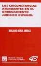 CIRCUNSTANCIAS ATENUANTES EN EL ORDENAMIENTO JURÍDICO ESPAÑOL, LAS | 9788484424680 | BORJA JIMÉNEZ, EMILIANO