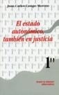 ESTADO AUTONÓMICO , TAMBIÉN EN JUSTICIA, EL | 9788484563310 | CAMPO MORENO, JUAN CARLOS