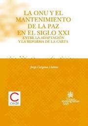 ONU Y EL MANTENIMIENTO DE PAZ EN EL SIGLO XXI, LA | 9788498762105 | CARDONA LLORENS, JORGE