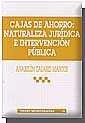 CAJAS DE AHORRO : NATURALEZA JURÍDICA E INTERVENCIÓN PÚBLICA | 9788484429166 | CASARES MARCOS, ANABELÉN