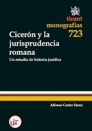 CICERÓN Y LA JURISPRUDENCIA ROMANA | 9788498767957 | CASTRO SÁENZ, ALFONSO