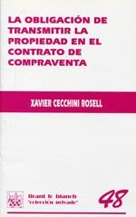 OBLIGACIÓN DE TRANSMITIR PROPIEDAD EN EL CONTRATO DE COMPRAVENTA, LA | 9788484425151 | CECCHINI ROSELL, XAVIER