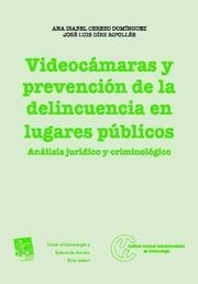 VIDEOCÁMARAS Y PREVENCIÓN DE LA DELINCUENCIA EN LUGARES PÚBLICOS | 9788490042083 | CEREZO DOMÍNGUEZ, ANA ISABEL / DÍEZ RIPOLLÉS, JOSÉ LUIS