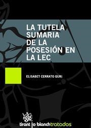 TUTELA SUMARIA DE LA POSESIÓN EN LA LEC, LA | 9788499850740 | CERRATO GURI, ELISABET