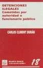 DETENCIONES ILEGALES COMETIDAS POR AUTORIDAD O FUNCIONARIO PÚBLICO | 9788480027786 | CLIMENT DURÁN, CARLOS
