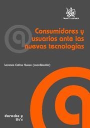 CONSUMIDORES Y USUARIOS ANTE LAS NUEVAS TECNOLOGÍAS | 9788498762037 | COTINO HUESO, LORENZO