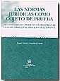 NORMAS JURÍDICAS COMO OBJETO DE PRUEBA, LAS | 9788484560982 | CUEVILLAS SAYROL, JAIME ALONSO
