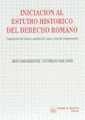 INICIACIÓN AL ESTUDIO HISTÓRICO DEL DERECHO ROMANO | 9788480022651 | DAZA MARTÍNEZ, JESÚS / SAIZ LÓPEZ, VICTORIANO