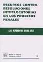 RECURSOS CONTRA RESOLUCIONES INTERLOCUTORIAS EN LOS PROCESOS PENALES | 9788484423515 | DE DIEGO DÍEZ, LUIS ALFREDO