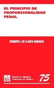 PRINCIPIO DE PROPORCIONALIDAD PENAL, EL | 9788484568933 | DE LA MATA BARRANCO, NORBERTO JAVIER