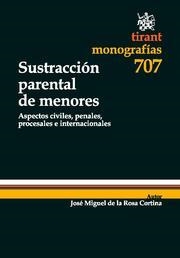 SUSTRACCIÓN PARENTAL DE MENORES | 9788498768527 | DE LA ROSA CORTINA, JOSÉ MIGUEL