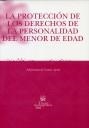 PROTECCIÓN DE LOS DERECHOS DE PERSONALIDAD DEL MENOR DE EDAD, LA | 9788484564027 | DE LAMA AYMÁ, ALEJANDRA