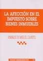 AFECCIÓN EN EL IMPUESTO SOBRE BIENES INMUEBLES, LA | 9788484425878 | DE MIGUEL CANUTO, ENRIQUE