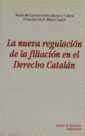 NUEVA REGULACIÓN DE LA FILIACIÓN EN EL DERECHO CATALAN, LA | 9788480020138 | DE PAULA BLASCO GASCÓ, FRANCISCO / GETE ALONSO, MARÍA DEL CARMEN