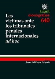 VÍCTIMAS ANTE LOS TRIBUNALES PENALES INTERNACIONALES AD HOC, LAS | 9788498765793 | DEL CARPIO DELGADO, JUANA