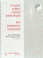 ACTUAL POLÍTICA CRIMINAL SOBRE DROGAS, LA. UNA PERSPECTIVA COMPARADA | 9788480020831 | DÍEZ RIPOLLÉS, JOSÉ LUIS  / LAURENZO COPELLO, PATRICIA