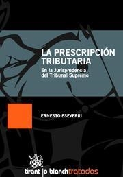 PRESCRIPCIÓN TRIBUTARIA, EN LA JURISPRUDENCIA DEL TRIBUNAL SUPREMO, LA | 9788490045879 | ESEVERRI, ERNESTO