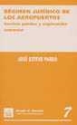 RÉGIMEN JURÍDICO DE LOS AEROPUERTOS | 9788484422990 | ESTEVE PARDO, JOSÉ