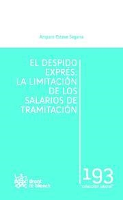 DESPIDO EXPRÉS, EL : LA LIMITACIÓN DE LOS SALARIOS DE TRAMITACIÓN | 9788490040973 | ESTEVE SEGARRA, AMPARO