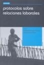 PROTOCOLOS SOBRE RELACIONES LABORALES | 9788498760569 | FABREGAT MONFORT, GEMMA / ROSAT ACED, JOSÉ IGNACIO