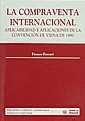 COMPRAVENTA INTERNACIONAL, LA. APLICABILIDAD Y APLICACIONES DE CONVENCIÓN DE VIENA DE 1980 | 9788480028646 | FERRARI, FRANCO