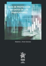 GUIA DE PROTECCION DE DATOS DE LOS TRABAJADORES | 9788413137551 | FERRER SERRANO, ROBERTO L.