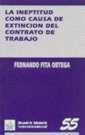 INEPTITUD COMO CAUSA DE EXTINCIÓN DEL CONTRATO DE TRABAJO, LA | 9788480025577 | FITA ORTEGA, FERNANDO