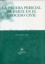 PRUEBA PERICIAL DE PARTE EN EL PROCESO CIVIL, LA | 9788484565529 | FLORES PRADA, IGNACIO