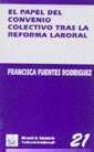 PAPEL DEL CONVENIO COLECTIVO TRAS LA REFORMA LABORAL, EL | 9788480022279 | FUENTES RODRÍGUEZ, FRANCISCA