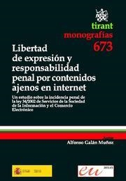 LIBERTAD DE EXPRESIÓN Y RESPONSABILIDAD PENAL POR CONTENIDOS AJENOS EN INTERNET | 9788498767728 | GALÁN MUÑOZ, ALFONSO