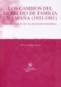 CAMBIOS DEL DERECHO DE FAMILIA EN ESPAÑA (1931-1981), LOS | 9788484563143 | GALLEGO GARCÍA, E.