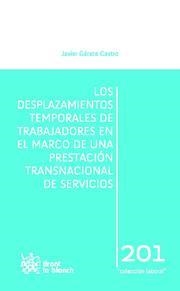DESPLAZAMIENTOS TEMPORALES DE TRABAJADORES EN EL MARCO DE UNA PRESTACIÓN TRANSNACIONAL DE SERVICIOS, LOS | 9788490046852 | GÁRATE CASTRO, JAVIER