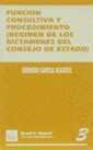 FUNCIÓN CONSULTIVA Y PROCEDIMIENTO. RÉGIMEN DE LOS DICTÁMENES DEL CONSEJO DE ESTADO | 9788480024082 | GARCÍA ÁLVAREZ, GERARDO