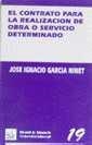 CONTRATO PARA LA REALIZACIÓN DE OBRA O SERVICIO DETERMINADO, EL | 9788480022262 | GARCÍA NINET, JOSÉ IGNACIO