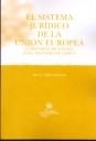 SISTEMA JURÍDICO DE LA UNIÓN EUROPA, EL | 9788498763102 | GIRÓN LARRUECA, JOSÉ A.