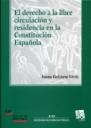 DERECHO A LA LIBRE CIRCULACIÓN Y RESIDENCIA EN LA CONSTITUCIÓN ESPAÑOLA, EL | 9788484567974 | GOIZUETA VÉRTIZ, JUANA