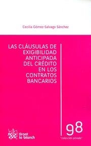 CLÁUSULAS DE EXIGIBILIDAD ANTICIPADA DEL CRÉDITO EN LOS CONTRATOS BANCARIOS, LAS | 9788490045695 | GÓMEZ-SALVAGO SÁNCHEZ, CECILIA