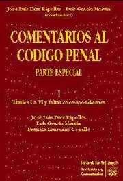 COMENTARIOS AL CÓDIGO PENAL. PARTE ESPECIAL. TÍTULOS I A VI Y FALTAS CORRESPONDIENTES | 9788480024334 | GRACIA MARTÍN, LUIS / DÍEZ RIPOLLÉS, JOSÉ LUIS