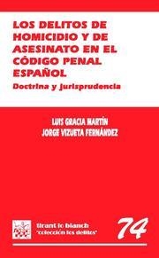 DELITOS DE HOMICIDIO Y DE ASESINATO EN EL CÓDIGO PENAL ESPAÑOL, LOS. DOCTRINA Y JURISPRUDENCIA | 9788484568896 | GRACIA MARTÍN, LUIS / VIZUETA FERNÁNDEZ, JORGE