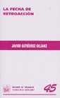 FECHA DE RETROACCIÓN, LA | 9788484423621 | GUTIÉRREZ GILSANZ, JAVIER