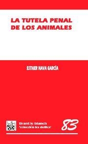 TUTELA PENAL DE LOS ANIMALES, LA | 9788498763898 | HAVA GARCÍA, ESTHER