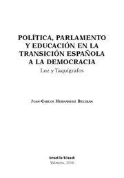 POLÍTICA, PARLAMENTO Y EDUCACIÓN EN LA TRANSICIÓN ESPAÑOLA A LA DEMOCRACIA | 9788498765328 | HERNÁNDEZ BELTRÁN, JUAN-CARLOS