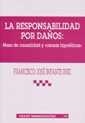 RESPONSABILIDAD POR DAÑOS, LA : NEXO DE CAUSALIDAD Y CAUSAS HIPOTÉTICAS | 9788484425953 | INFANTE RUIZ, FRANCISCO JOSÉ