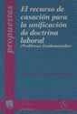RECURSO DE CASACIÓN PARA LA UNIFICACIÓN DE LA DOCTRINA LABORAL, EL | 9788480028776 | JIMÉNEZ FORTEA, FRANCISCO JAVIER