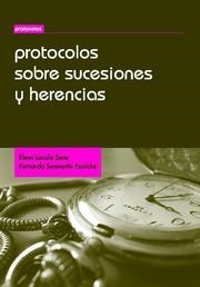 PROTOCOLOS SOBRE SUCESIONES Y HERENCIAS | 9788490045718 | LACALLE SERER, ELENA / SANMARTÍN ESCRICHE, FERNANDO