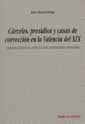 CÁRCELES, PRESIDIOS Y CASAS DE CORRECCIÓN EN LA VALENCIA DEL XIX. APUNTES HISTÓRICOS SOBRE LA VIDA PENINTENCIARIA VALENCIANA | 9788480020329 | LLORCA ORTEGA, JOSÉ